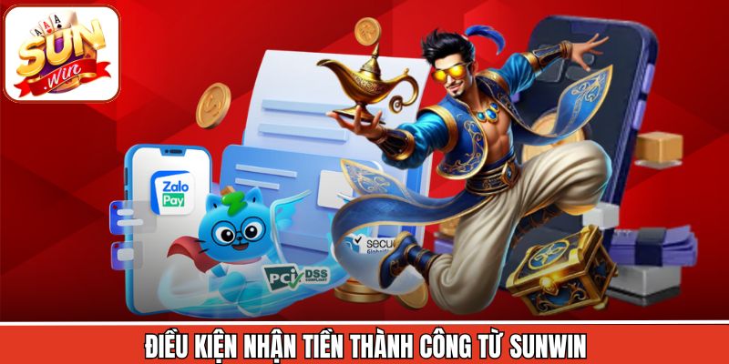 Điều kiện nhận tiền thành công từ Sunwin