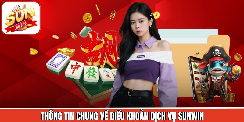 Thông tin chung về điều khoản dịch vụ Sunwin