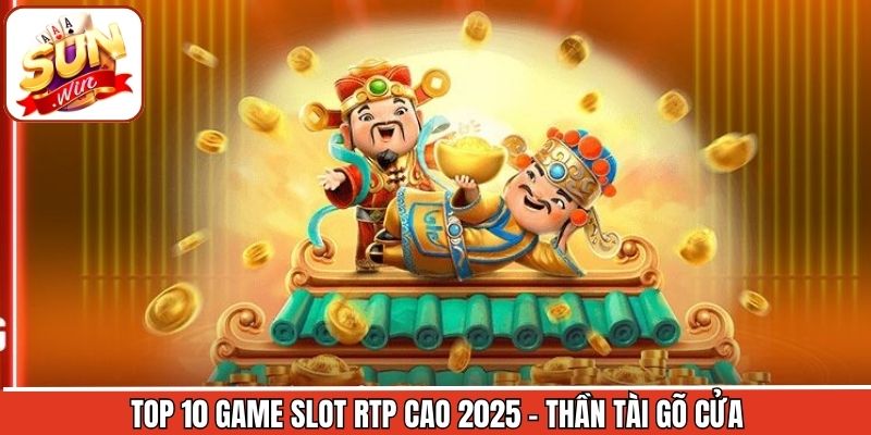 Game slot thần tài gõ cửa cực hot