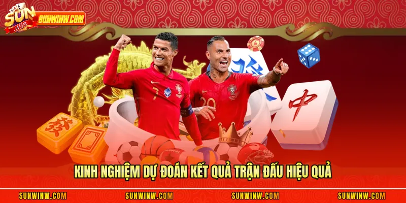 Kinh nghiệm dự đoán kết quả trận đấu hiệu quả