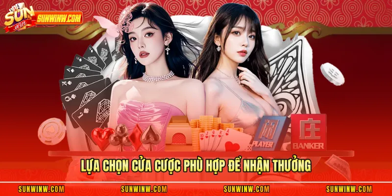 Lựa chọn cửa cược phù hợp để nhận thưởng