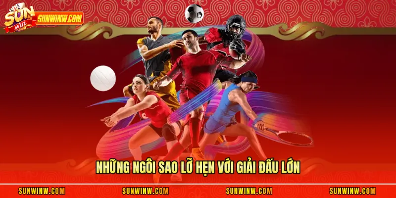 Những ngôi sao lỡ hẹn với giải đấu lớn